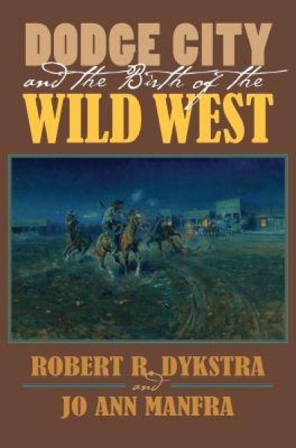 Produktbild: Dodge City and the Birth of the Wild West