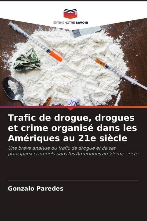 Produktbild: Trafic de drogue, drogues et crime organis&eacute; dans les Am&eacute;riques au 21e si&egrave;cle