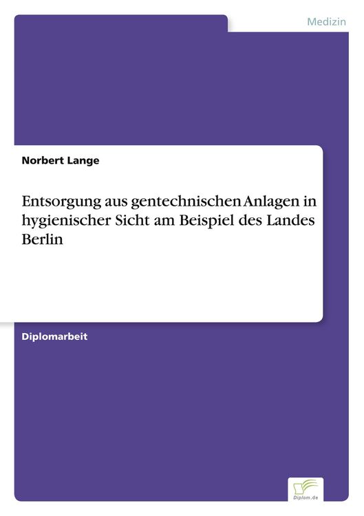 Produktbild: Entsorgung aus gentechnischen Anlagen in hygienischer Sicht am Beispiel des Landes Berlin
