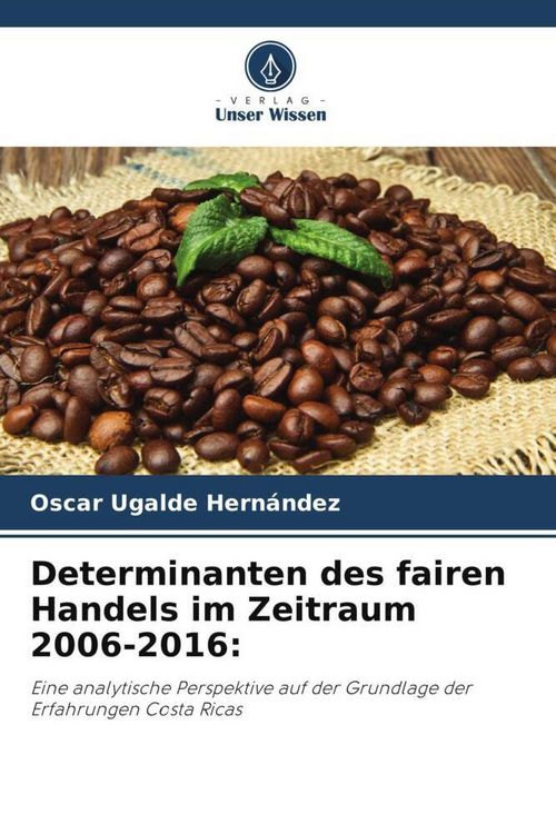 Produktbild: Determinanten des fairen Handels im Zeitraum 2006-2016: