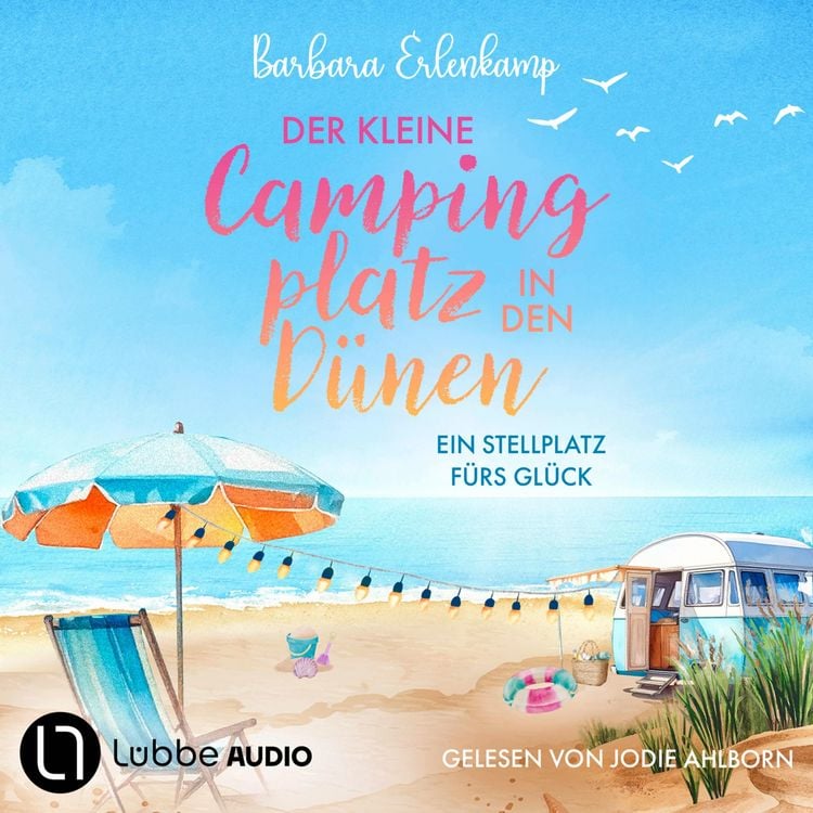 Produktbild: Der kleine Campingplatz in den D&uuml;nen: Ein Stellplatz f&uuml;rs Gl&uuml;ck