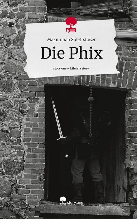 Produktbild: Die Phix. Life is a Story - story.one