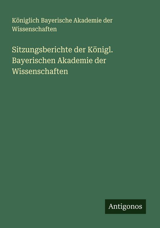 Produktbild: Sitzungsberichte der K&ouml;nigl. Bayerischen Akademie der Wissenschaften