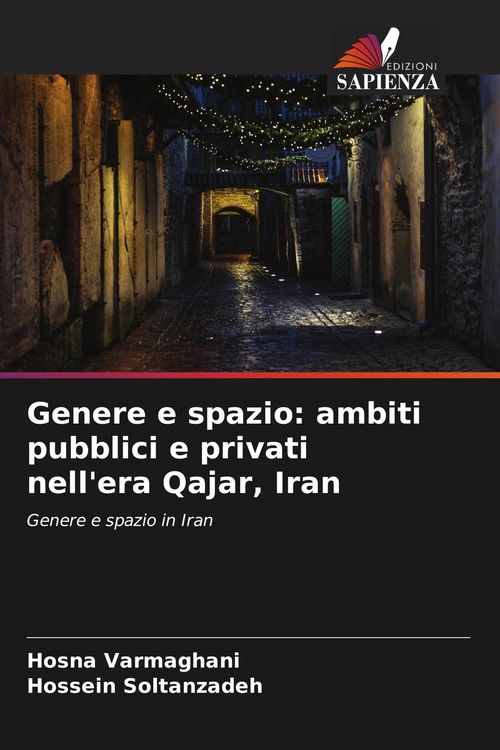 Produktbild: Genere e spazio: ambiti pubblici e privati nell'era Qajar, Iran