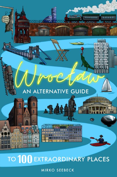 Produktbild: Wroclaw: An alternative guide to 100 extraordinary places