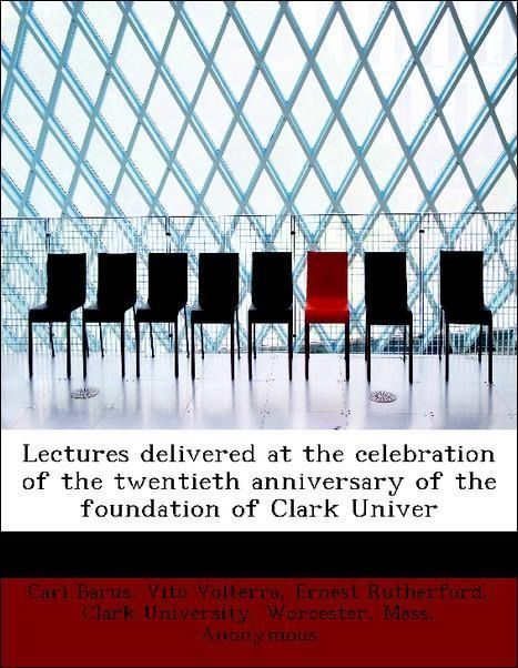 Produktbild: Barus, C: Lectures delivered at the celebration of the twent