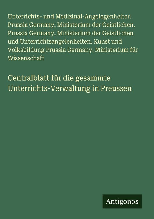 Produktbild: Centralblatt f&uuml;r die gesammte Unterrichts-Verwaltung in Preussen