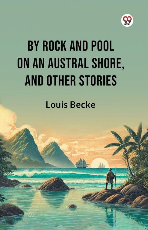 Produktbild: By Rock And Pool On An Austral Shore, And Other Stories