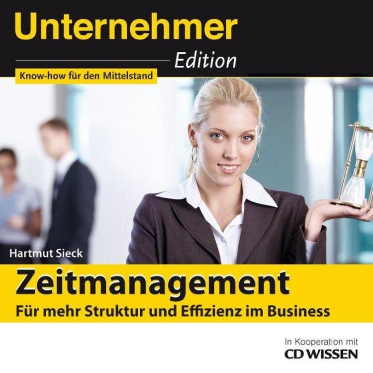 Produktbild: Unternehmeredition - Zeitmanagement - F&uuml;r mehr Struktur und Effizienz im Business