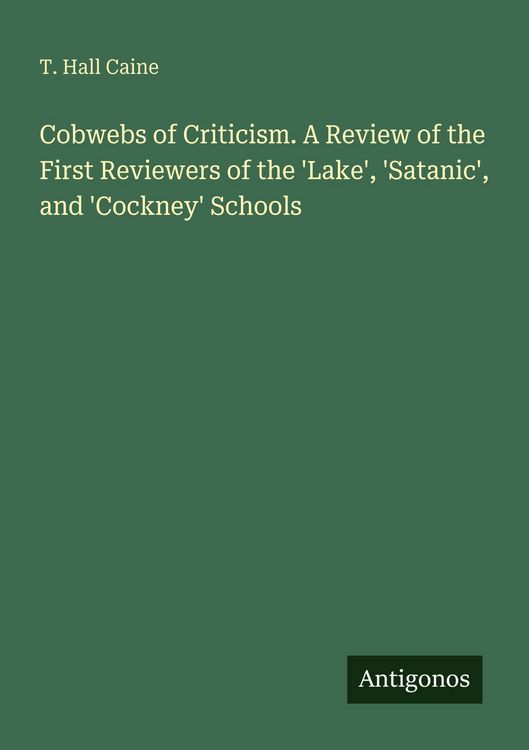 Produktbild: Cobwebs of Criticism. A Review of the First Reviewers of the 'Lake', 'Satanic', and 'Cockney' Schools