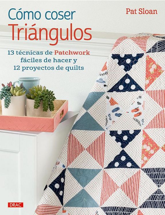 Produktbild: C&oacute;mo coser tri&aacute;ngulos : 13 t&eacute;cnicas de patchwork f&aacute;ciles de hacer y 12 proyectos de quilts