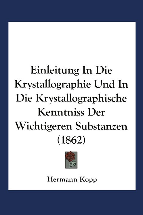 Produktbild: Einleitung in die Krystallographie und in die Krystallographische Kenntniss der Wichtigeren Substanzen