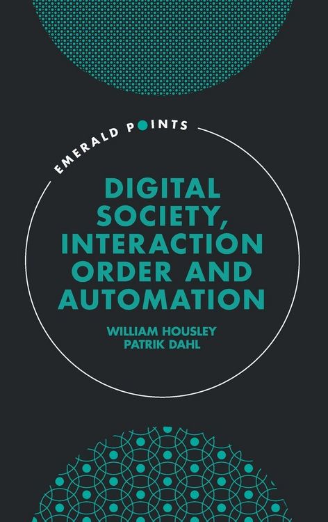 Produktbild: Digital Society, Interaction Order and Automation