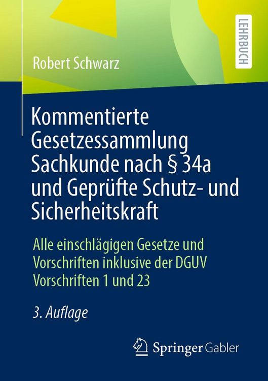 Produktbild: Kommentierte Gesetzessammlung Sachkunde nach &sect; 34a und Gepr&uuml;fte Schutz- und Sicherheitskraft