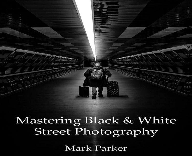 Produktbild: Mastering Black & White Street Photography
