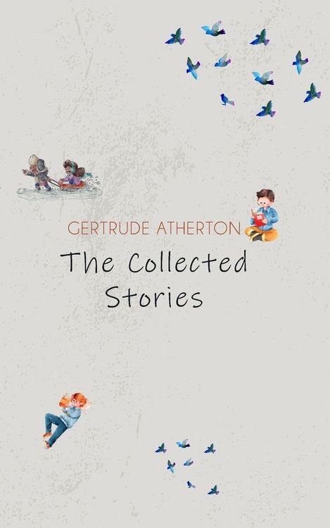 Produktbild: The Collected Stories of Gertrude Atherton