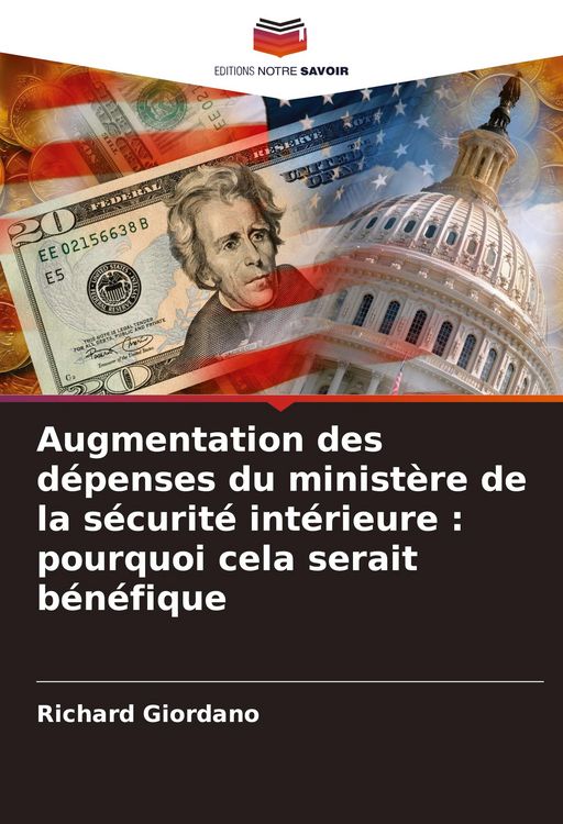 Produktbild: Augmentation des d&eacute;penses du minist&egrave;re de la s&eacute;curit&eacute; int&eacute;rieure : pourquoi cela serait b&eacute;n&eacute;fique