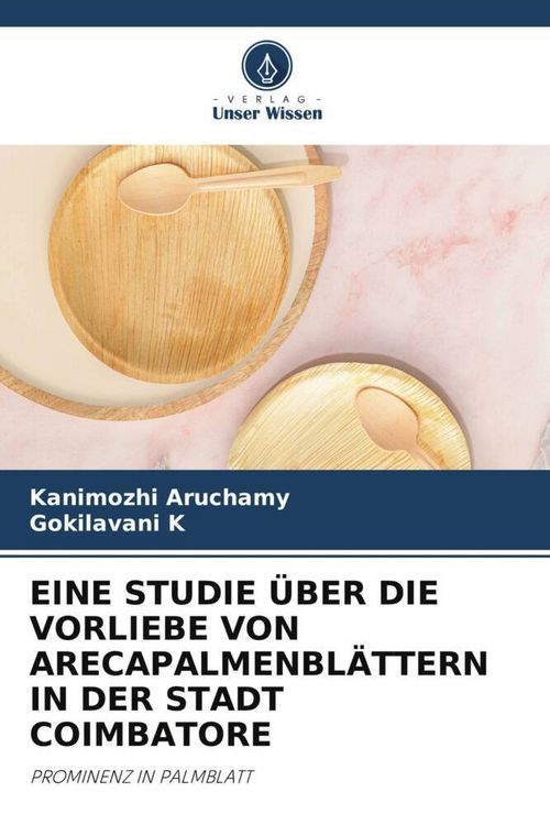 Produktbild: Eine Studie &uuml;ber die Vorliebe von Arecapalmenbl&auml;ttern in der Stadt Coimbatore