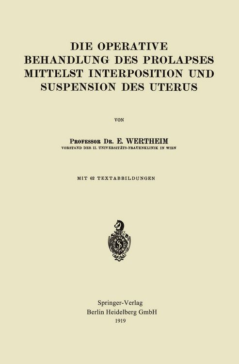 Produktbild: Die Operative Behandlung des Prolapses Mittelst Interposition und Suspension des Uterus