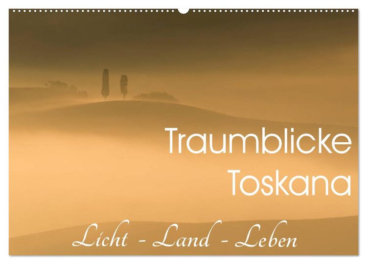 Produktbild: Traumblicke Toskana - Licht, Land, Leben (Wandkalender 2026 DIN A2 quer), CALVENDO Monatskalender