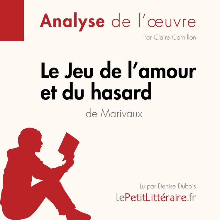 Produktbild: Le Jeu de l'amour et du hasard de Marivaux (Analyse de l'oeuvre)