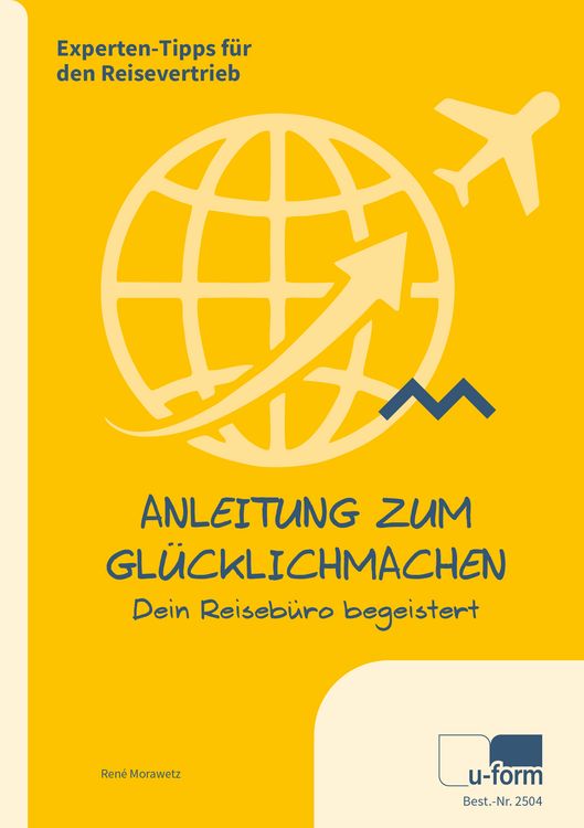 Produktbild: Morawetz, R: Anleitung zum Gl&uuml;cklichmachen: Dein Reiseb&uuml;ro