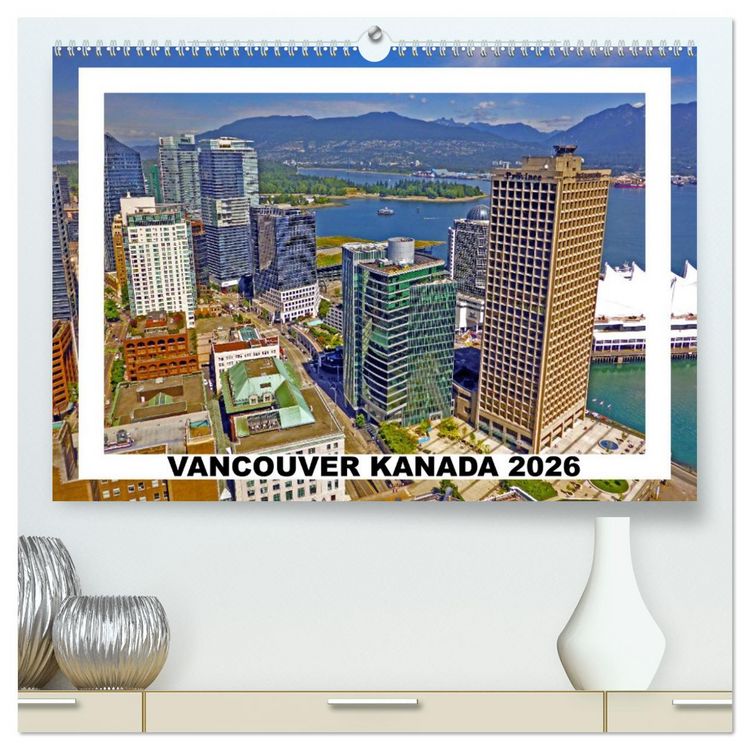 Produktbild: Vancouver Kanada 2026 (hochwertiger Premium Wandkalender 2026 DIN A2 quer), Kunstdruck in Hochglanz