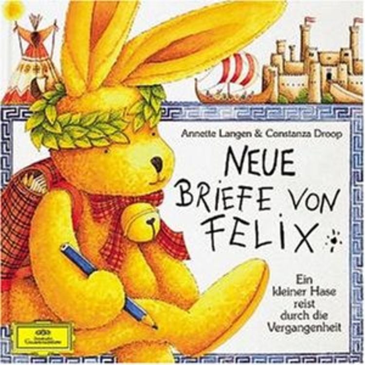 Produktbild: Neue Briefe von Felix: Ein kleiner Hase reist durch die Vergangenheit