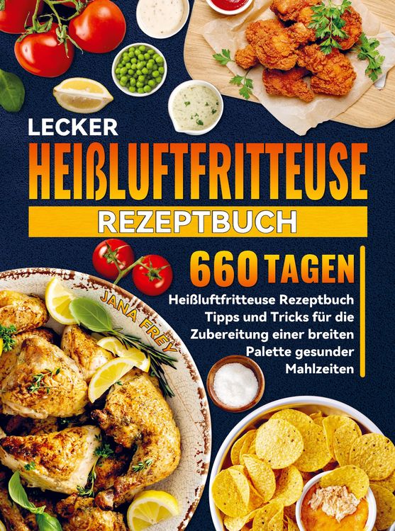 Produktbild: Lecker Hei&szlig;luftfritteuse Rezeptbuch