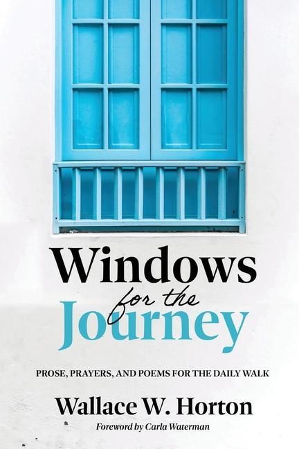 Produktbild: Windows for the Journey: Prose, Prayers, and Poems for the Daily Walk