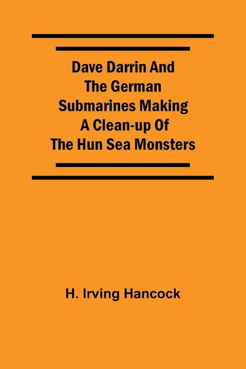 Produktbild: Dave Darrin And The German Submarines Making A Clean-Up Of The Hun Sea Monsters