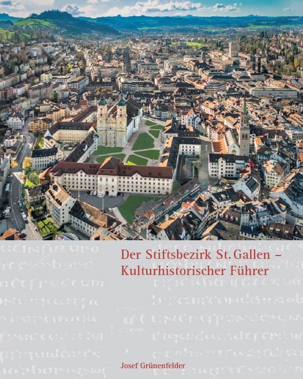 Produktbild: Der Stiftsbezirk St. Gallen - Kulturhistorischer F&uuml;hrer
