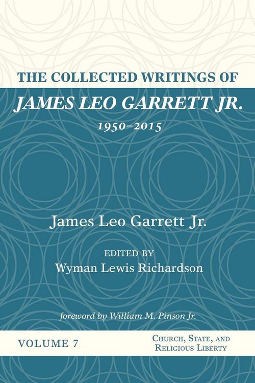 Produktbild: The Collected Writings of James Leo Garrett Jr., 1950-2015
