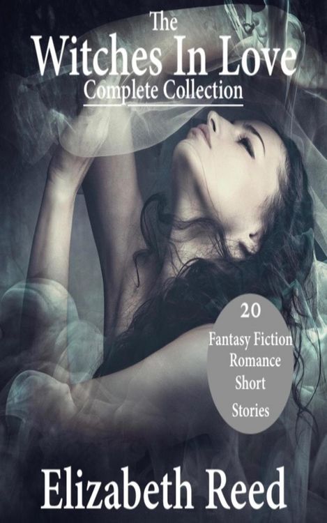 Produktbild: The Witches In Love Complete Collection - 20 Fantasy Fiction Romance Short Stories