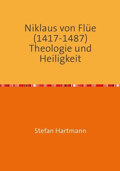 Produktbild: Niklaus von Fl&uuml;e (1417-1487) Theologie und Heiligkeit