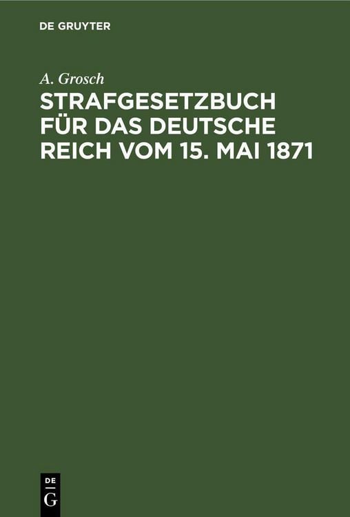 Produktbild: Strafgesetzbuch f&uuml;r das Deutsche Reich vom 15. Mai 1871