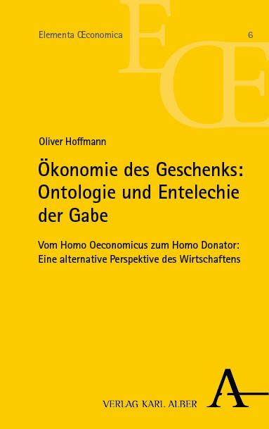 Produktbild: &Ouml;konomie des Geschenks: Ontologie und Entelechie der Gabe