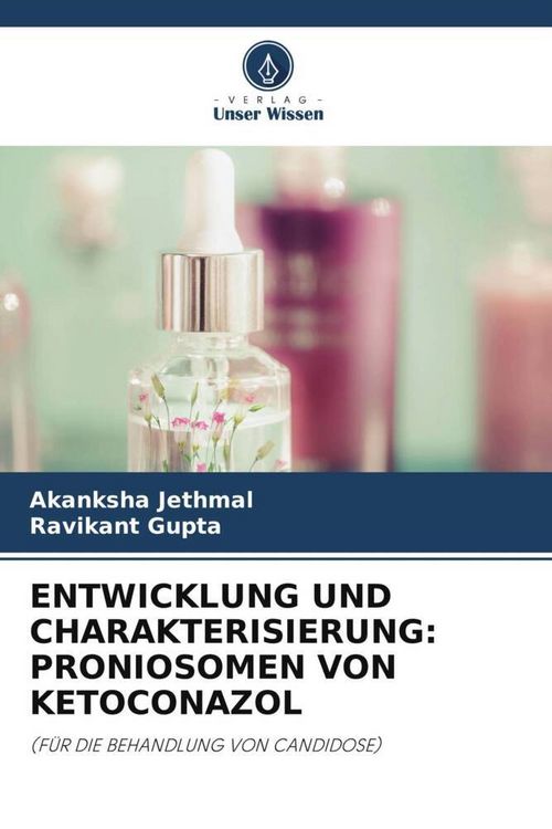 Produktbild: Entwicklung und Charakterisierung: Proniosomen von Ketoconazol