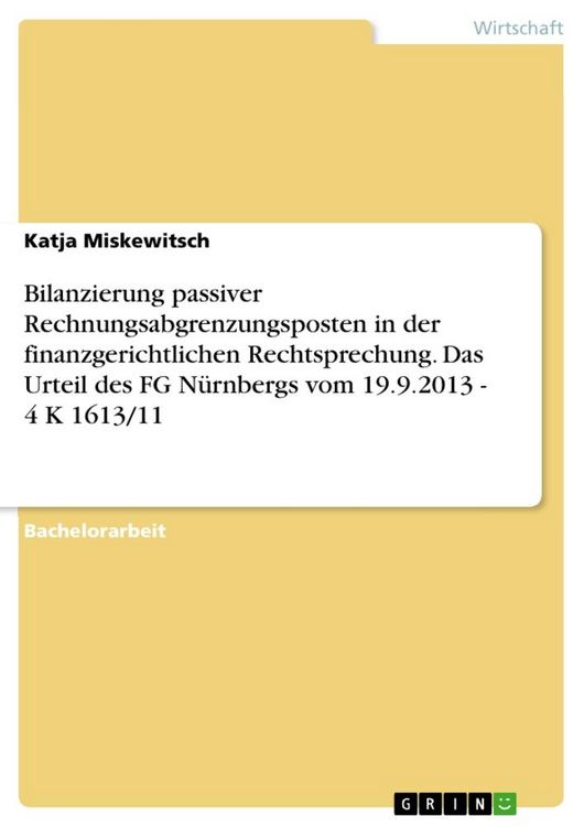 Produktbild: Bilanzierung passiver Rechnungsabgrenzungsposten in der finanzgerichtlichen Rechtsprechung. Das Urteil des FG N&uuml;rnbergs vom 19.9.2013 - 4 K 1613/11