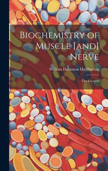 Produktbild: Biochemistry of Muscle [and] Nerve; ten Lectures