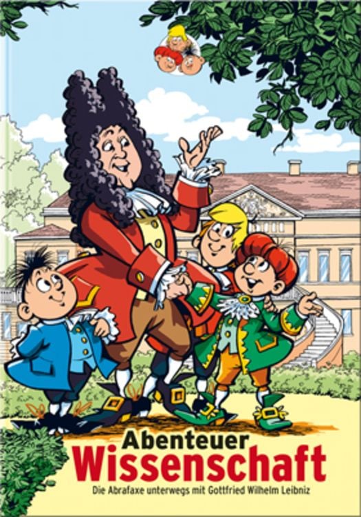 Produktbild: Abenteuer Wissenschaft - Die Abrafaxe unterwegs mit Gottfried Wilhelm Leibniz