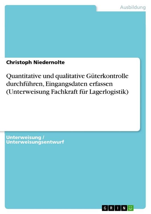 Produktbild: Quantitative und qualitative G&uuml;terkontrolle durchf&uuml;hren, Eingangsdaten erfassen (Unterweisung Fachkraft f&uuml;r Lagerlogistik)