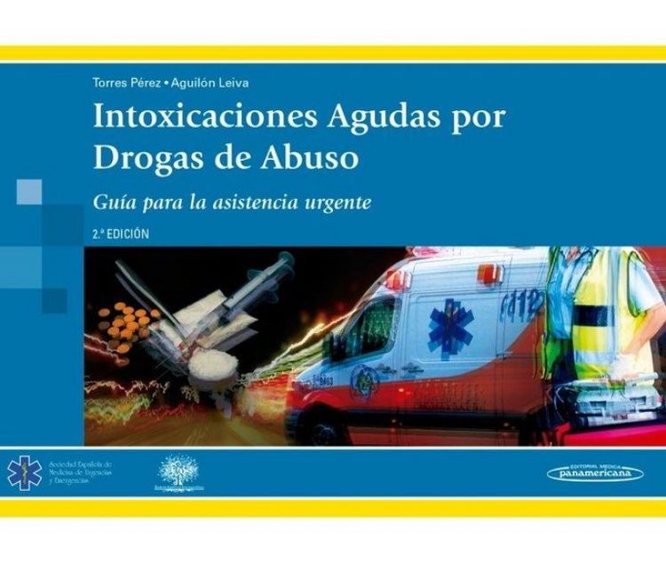Produktbild: Intoxicaciones agudas por drogas de abuso : gu&iacute;a para asistencia urgente