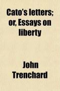 Produktbild: Cato's Letters; Or, Essays on Liberty
