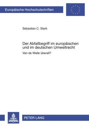 Produktbild: Der Abfallbegriff im europaeischen und im deutschen Umweltrecht