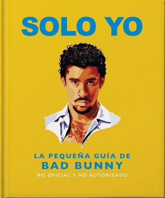 Produktbild: Solo Yo: The Little Guide to Bad Bunny