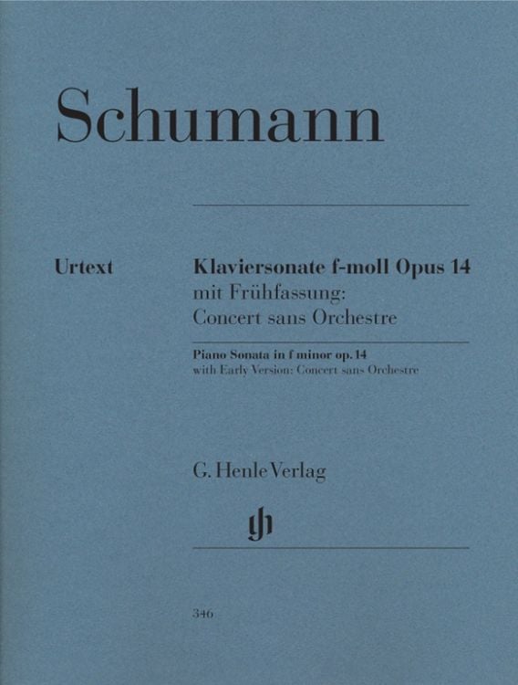Produktbild: Robert Schumann - Klaviersonate f-moll op. 14 mit Frühfassung: Concert sans Orchestre