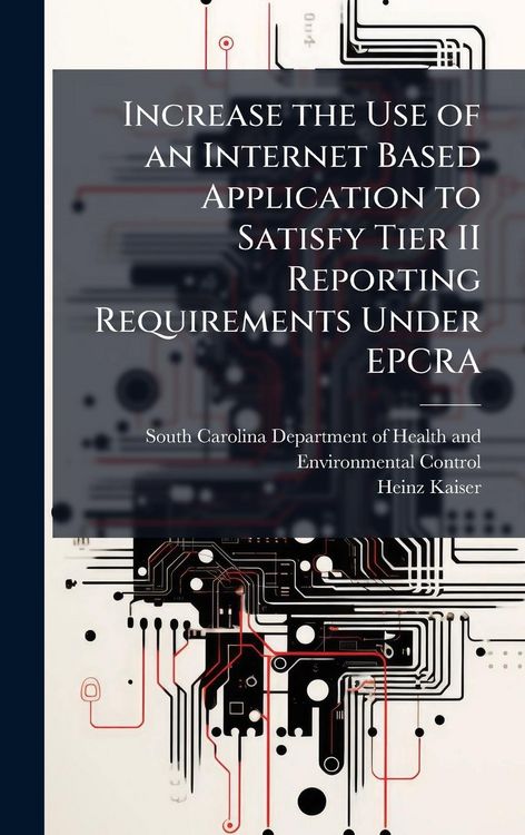 Produktbild: Increase the Use of an Internet Based Application to Satisfy Tier II Reporting Requirements Under EPCRA