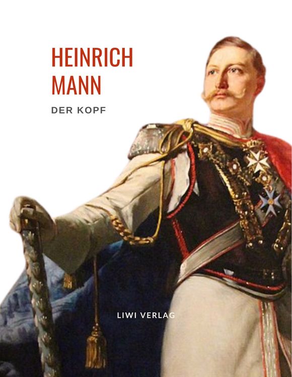 Produktbild: Heinrich Mann: Der Kopf. Vollst&auml;ndige Neuausgabe