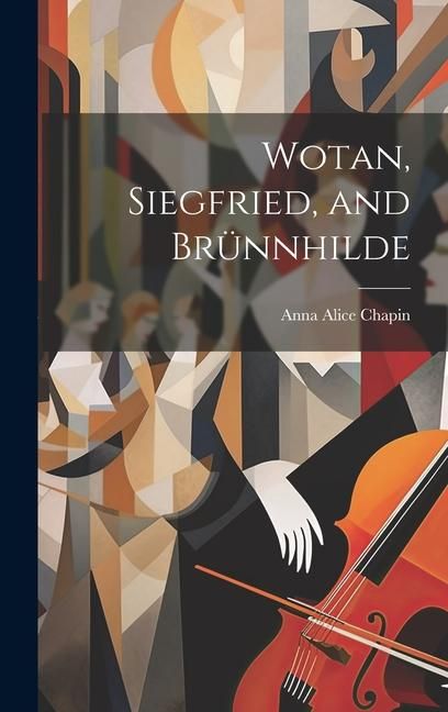 Produktbild: Wotan, Siegfried, and Brünnhilde